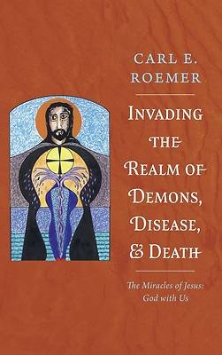 Picture of Invading the Realm of Demons, Disease, and Death