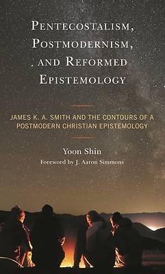 Picture of Pentecostalism, Postmodernism, and Reformed Epistemology