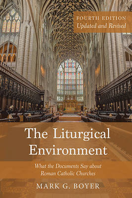 Picture of The Liturgical Environment, Fourth Edition, Updated and Revised