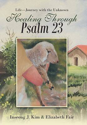 Picture of Healing Through Psalm 23