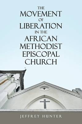 Picture of The Movement of Liberation in the African Methodist Episcopal Church