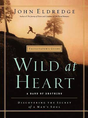 Picture of Wild at Heart Facilitator's Guide