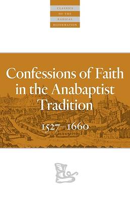 Picture of Confessions of Faith in the Anabaptist Tradition 1527a 1660