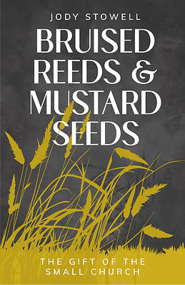 Picture of Bruised Reeds and Mustard Seeds