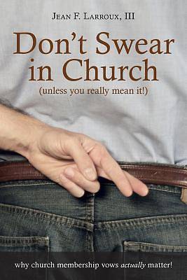 Picture of Don't Swear in Church (Unless You Really Mean It!)