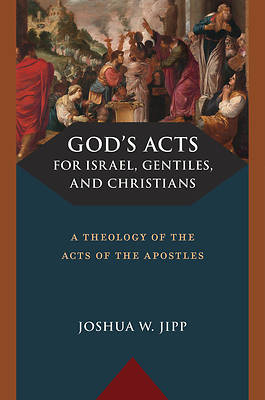 Picture of God's Acts for Israel, Gentiles, and Christians