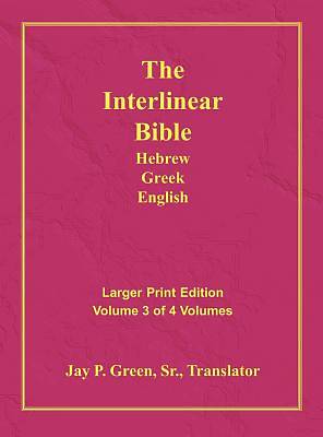 Interlinear Hebrew Greek English Bible, Volume 3 of 4 Volumes, Larger Print, Hardcover