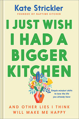 Picture of I Just Wish I Had a Bigger Kitchen