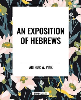 Picture of An Exposition of Hebrews