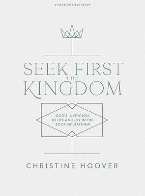Picture of Seek First the Kingdom - Bible Study Book