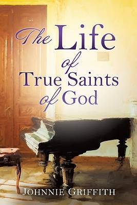Picture of The Life of True Saints of God