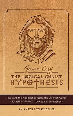 Picture of The Logical Christ Hypothesis