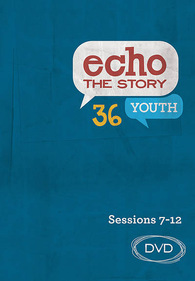 Echo 36 The Story Sessions 7-12 Youth DVD