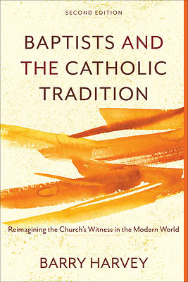 Picture of Baptists and the Catholic Tradition