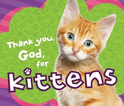 Picture of Thank You, God, for Kittens