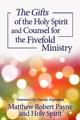 Picture of The Gifts of the Holy Spirit and Counsel for the Fivefold Ministry