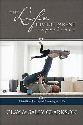 Picture of The Lifegiving Parent Experience
