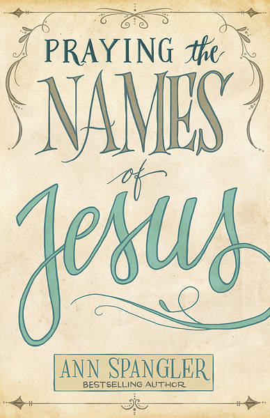 Praying the Names of Jesus: A Daily Guide