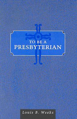 Picture of To Be a Presbyterian