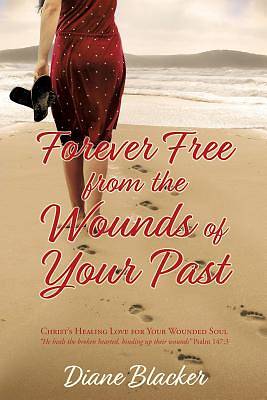 Picture of Forever Free from the Wounds of Your Past