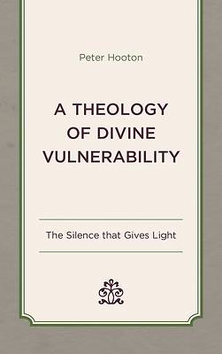 Picture of A Theology of Divine Vulnerability