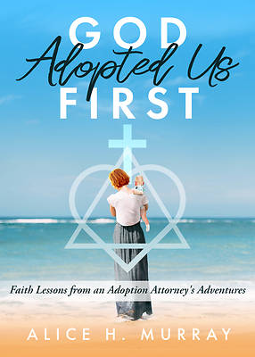 Picture of God Adopted Us First