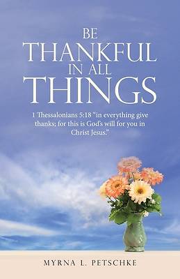 Picture of Be Thankful in All Things