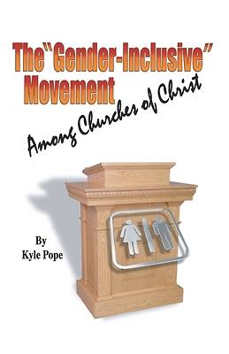 Picture of The "Gender-Inclusive" Movement Among Churches of Christ