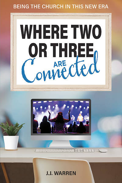 Where Two or Three Are Connected