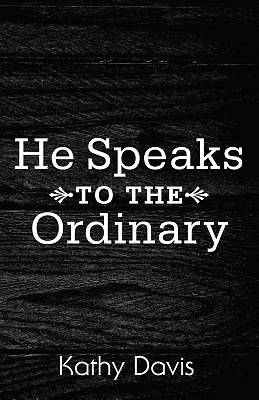 Picture of He Speaks to the Ordinary