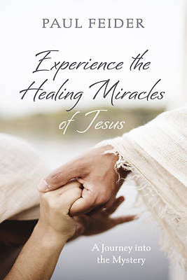Picture of Experience the Healing Miracles of Jesus