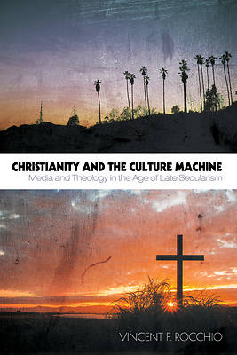 Picture of Christianity and the Culture Machine