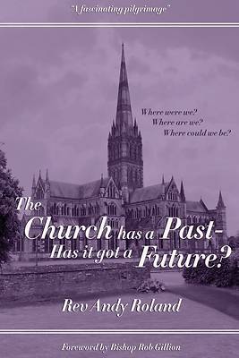 Picture of The Church has a Past - has it got a Future?