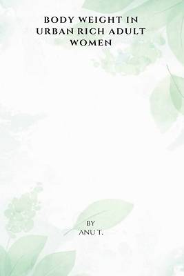 Picture of Body Weight in Urban Rich Adult Women