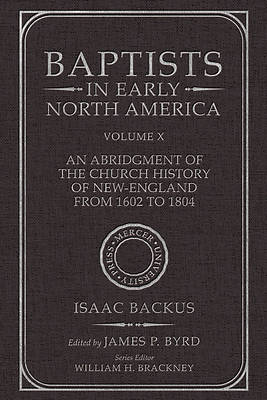 Picture of Baptists in Early North America--An Abridgment of the Church History of New-England from 1602 to 1804