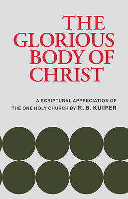 The Glorious Body of Christ