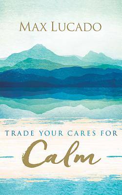 Picture of Trade Your Cares for Calm