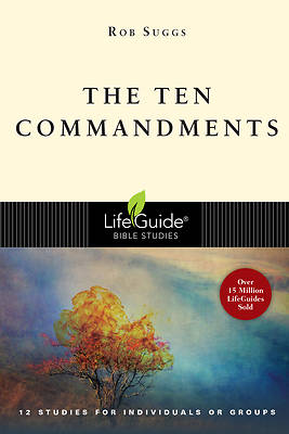 LifeGuide Bible Study - The Ten Commandments