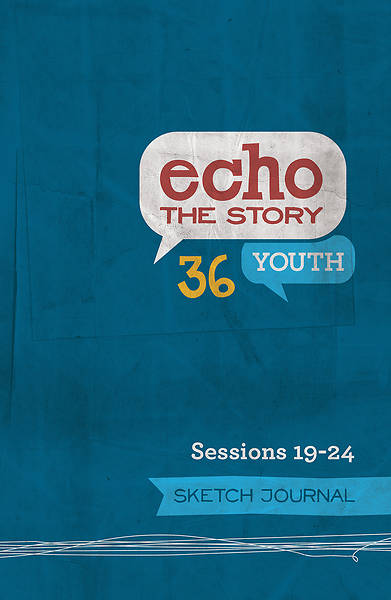 Echo 36 The Story Sessions 19-24 Youth Journal