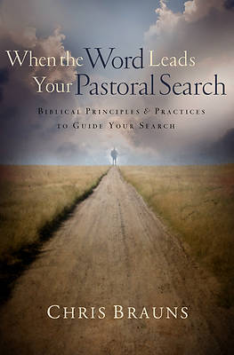 Picture of When the Word Leads Your Pastoral Search