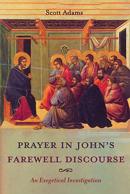 Picture of Prayer in John's Farewell Discourse
