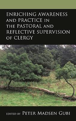Picture of Enriching Awareness and Practice in the Pastoral and Reflective Supervision of Clergy