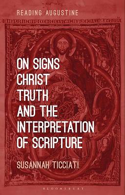 Picture of On Signs, Christ, Truth and the Interpretation of Scripture