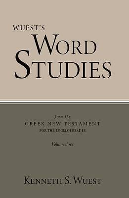 Picture of Wuest's Word Studies from the Greek New Testament for the English Reader, vol. 3