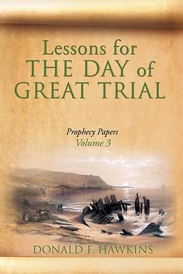 Picture of Lessons for... THE DAY of GREAT TRIAL