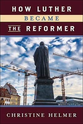 Picture of How Luther Became the Reformer