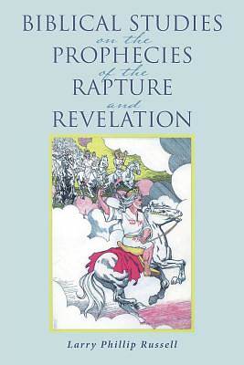 Picture of Biblical Studies on the Prophecies of the Rapture and Revelation