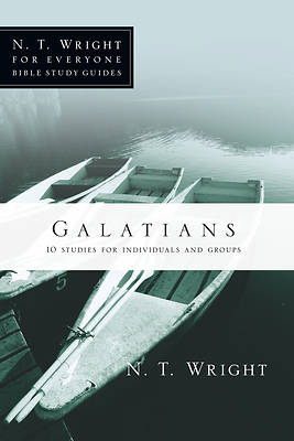 N. T. Wright for Everyone Bible Study Guides - Galatians