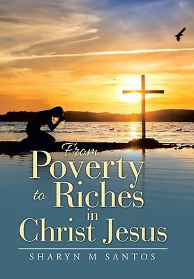 Picture of From Poverty to Riches in Christ Jesus