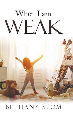 Picture of When I Am Weak